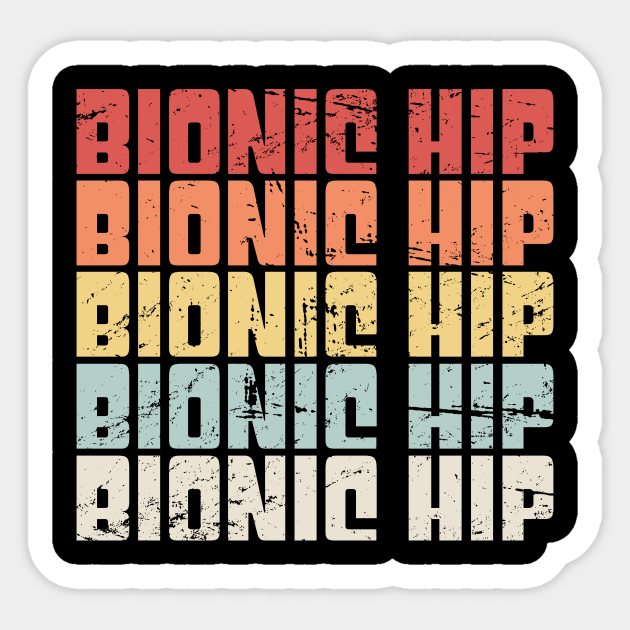 Retro Bionic Hip Joint Replacement Hip Surgery Hip Sticker Teepublic 5632